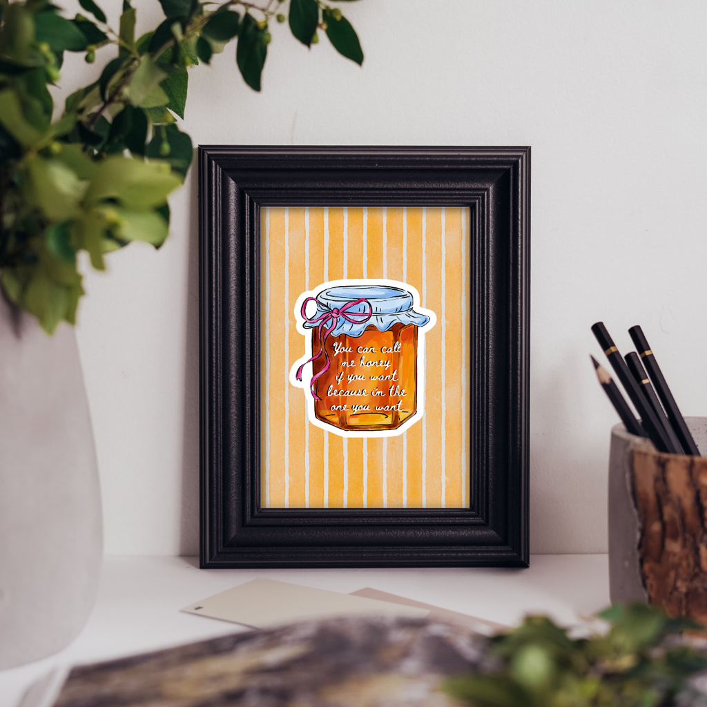 You Can Call Me Honey - Art Print
