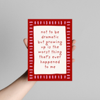 Not To Be Dramatic - Art Print