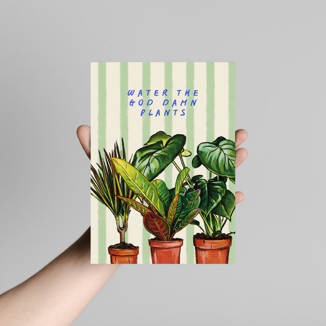 Water The God Damn Plants - Art Print