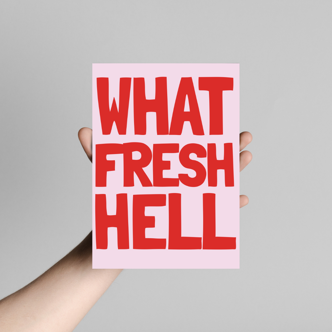 What Fresh Hell - Art Print
