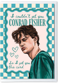 Card with illustration of a person and text 'I couldn't get you Conrad Fisher so I got you this card' on a checkered background.