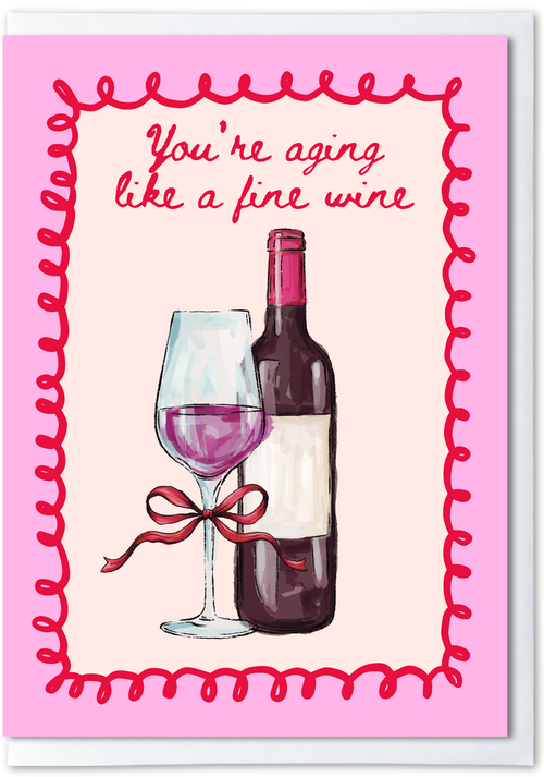 Card with wine bottle and glass illustration and text 'You're aging like a fine wine' on pink background