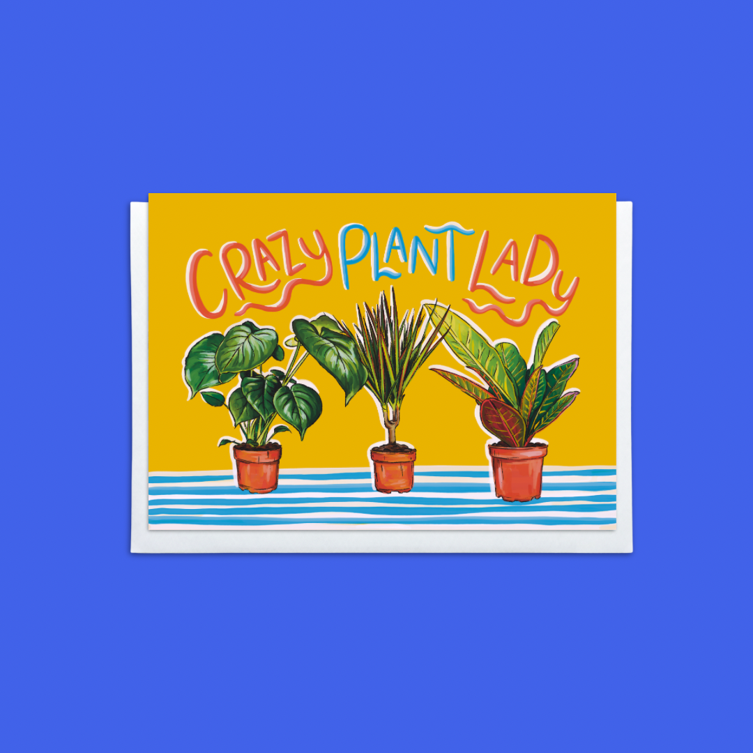 Crazy Plant Lady - A6 Card