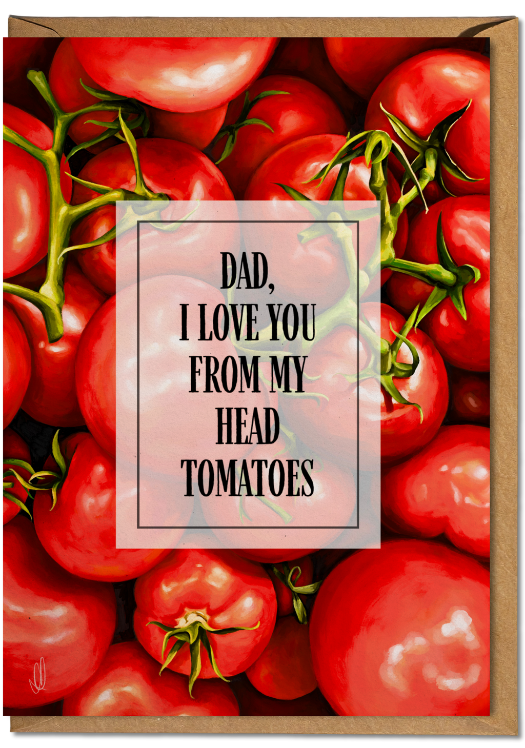 Card with red tomatoes and text 'Dad, I love you from my head tomatoes' on a pink background.