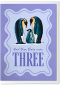 Card with illustration of three penguins and text 'And then there were THREE' on a purple background