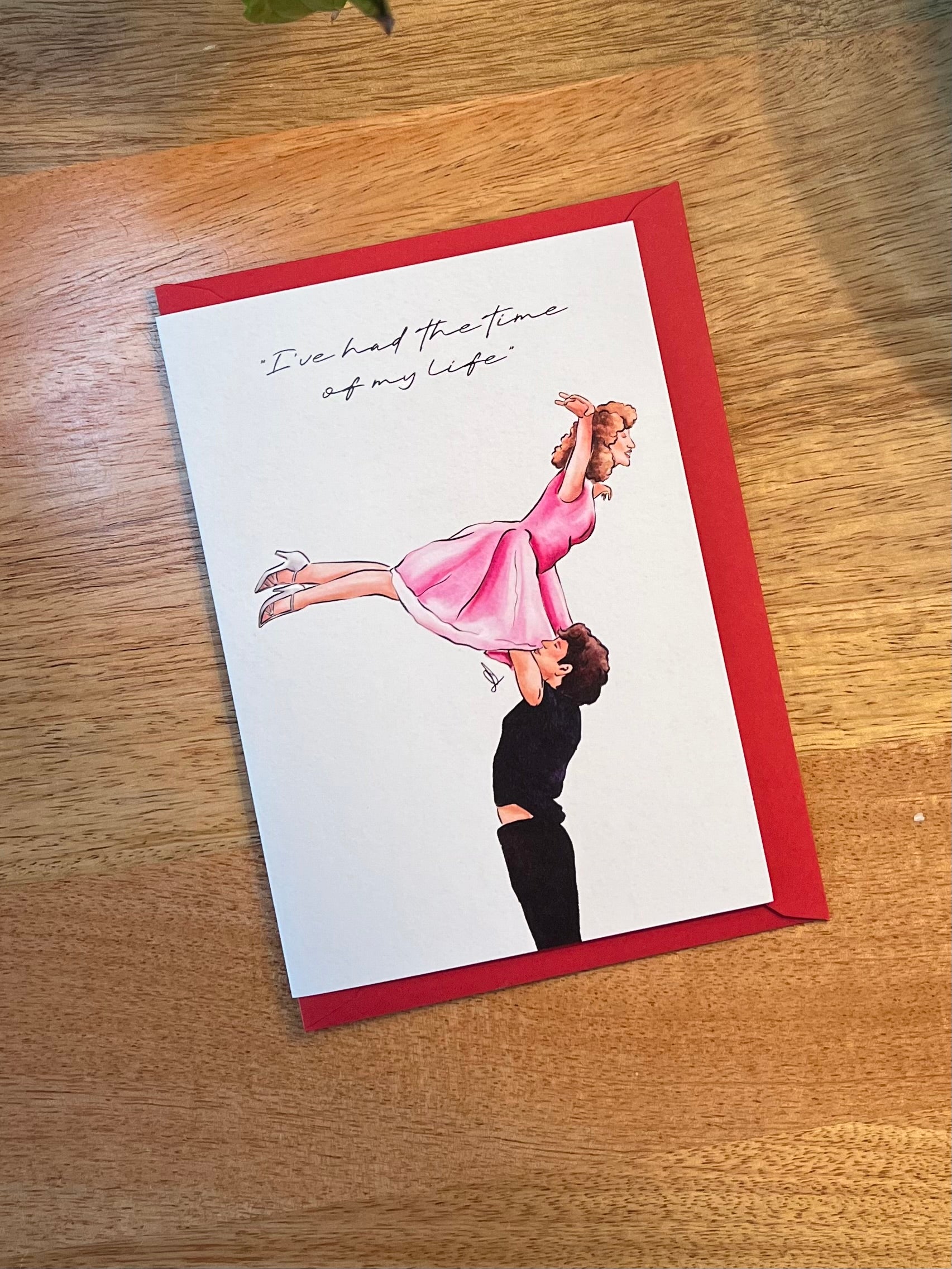 I’ve Had The Time Of My Life - A6 Card