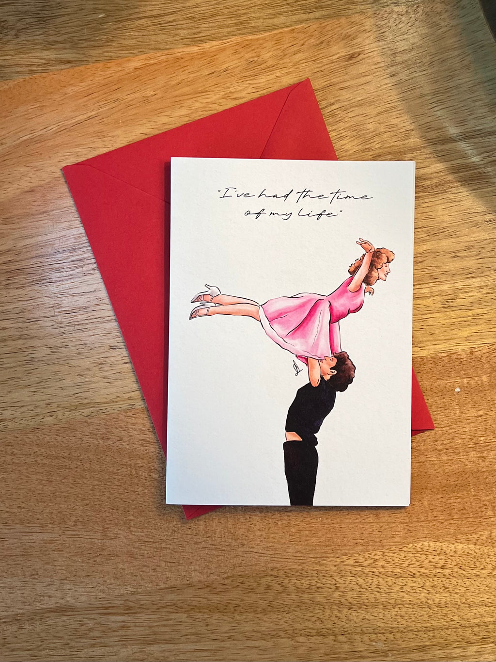 I’ve Had The Time Of My Life - A6 Card