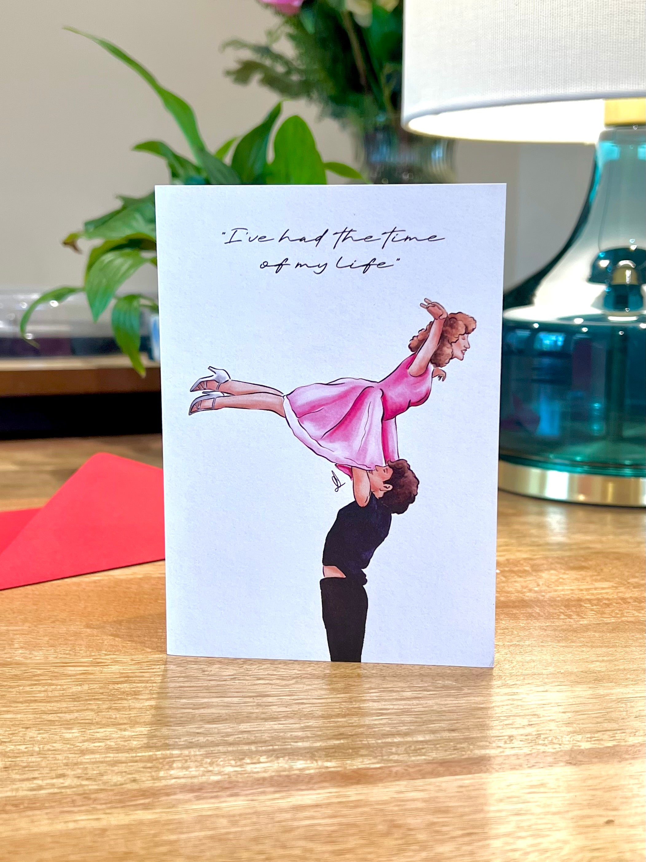 I’ve Had The Time Of My Life - A6 Card