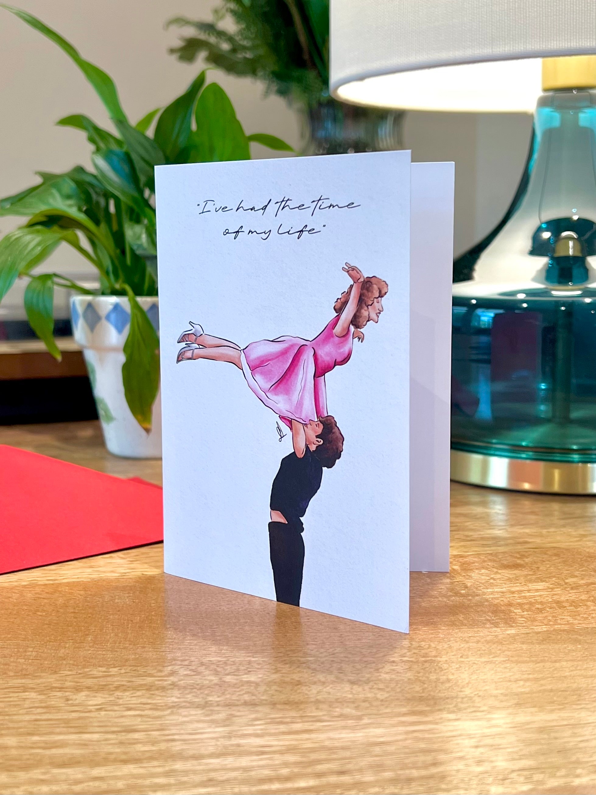 I’ve Had The Time Of My Life - A6 Card