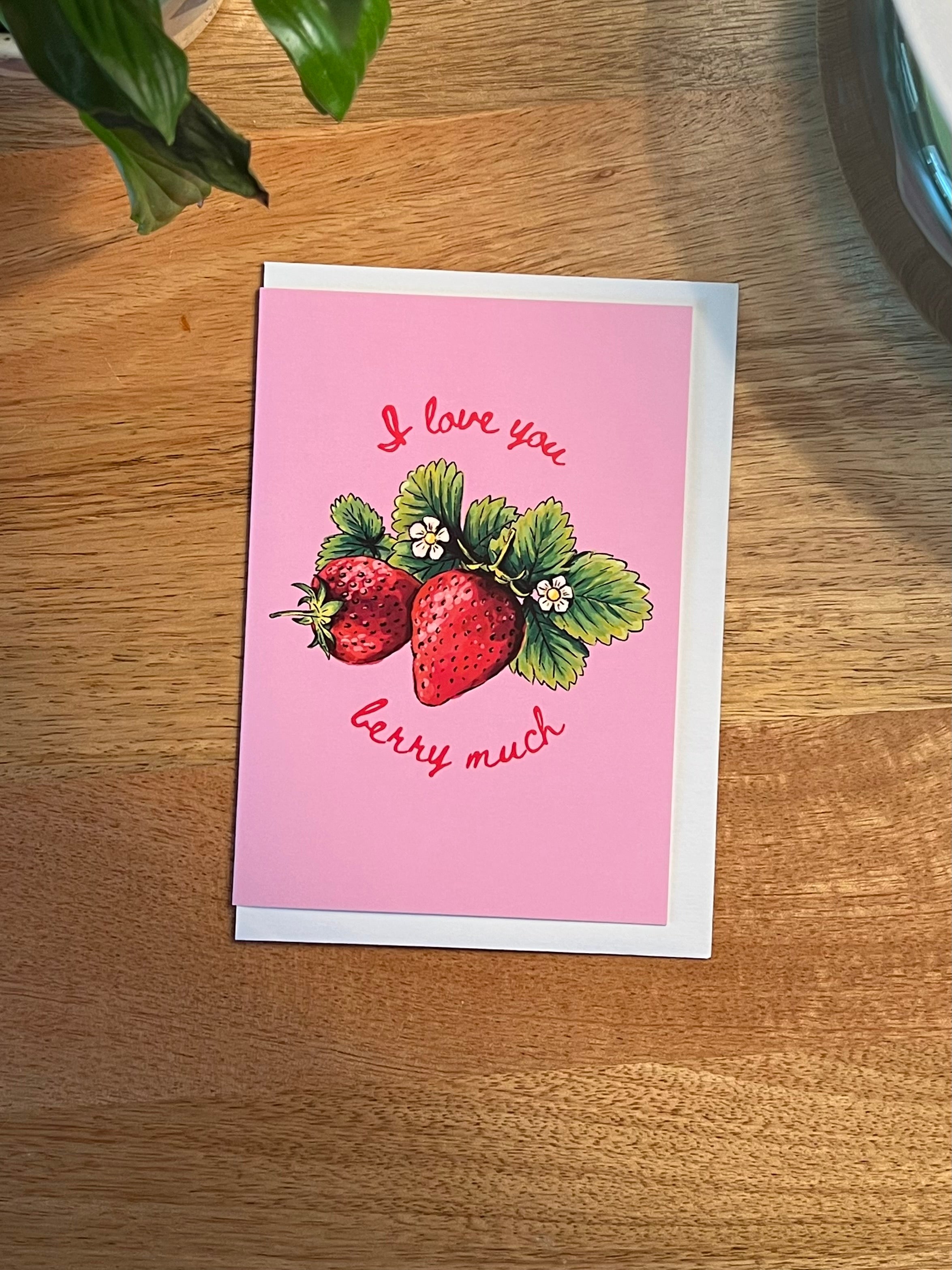 I Love You Berry Much - A6 Card
