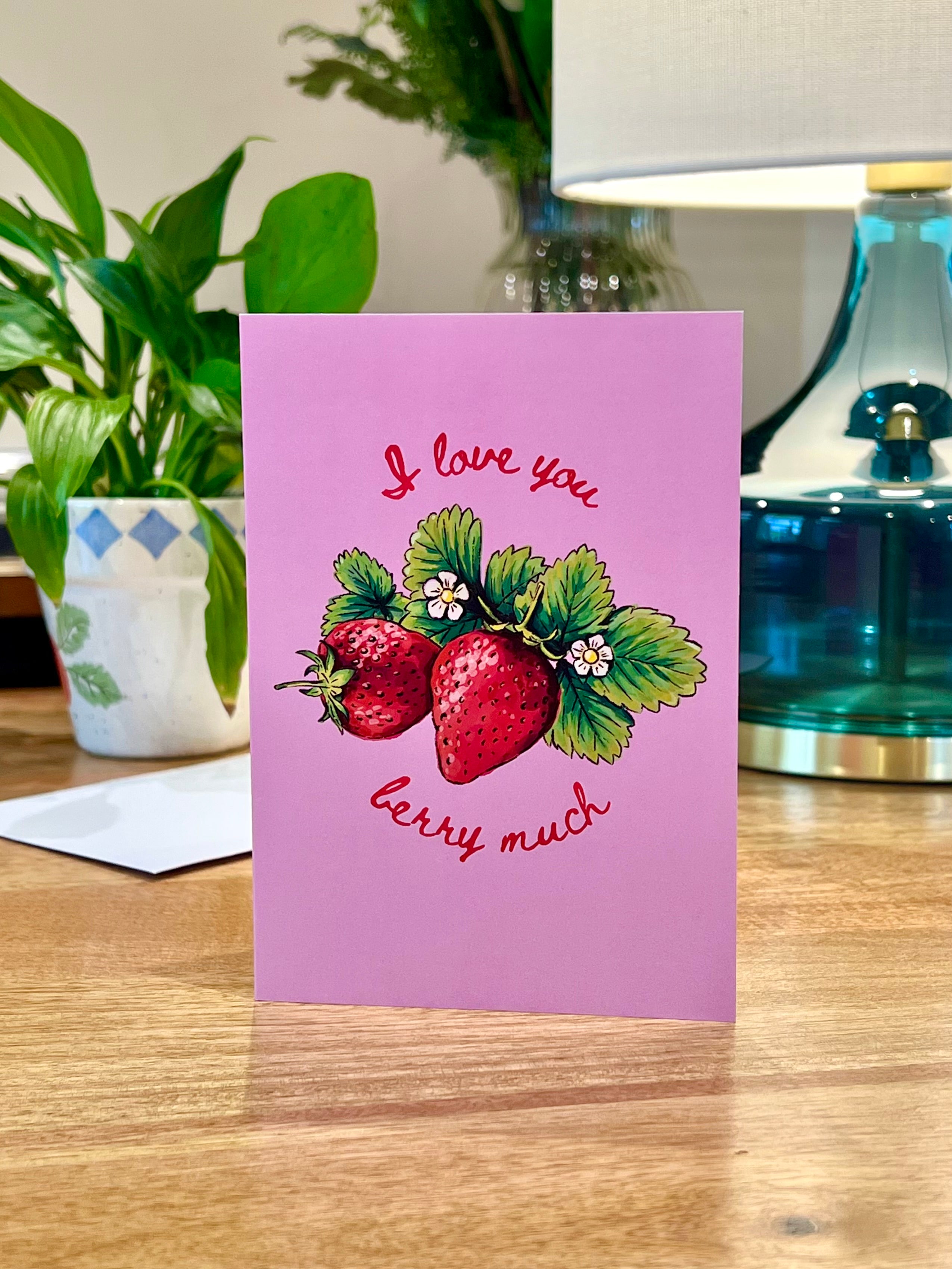 I Love You Berry Much - A6 Card