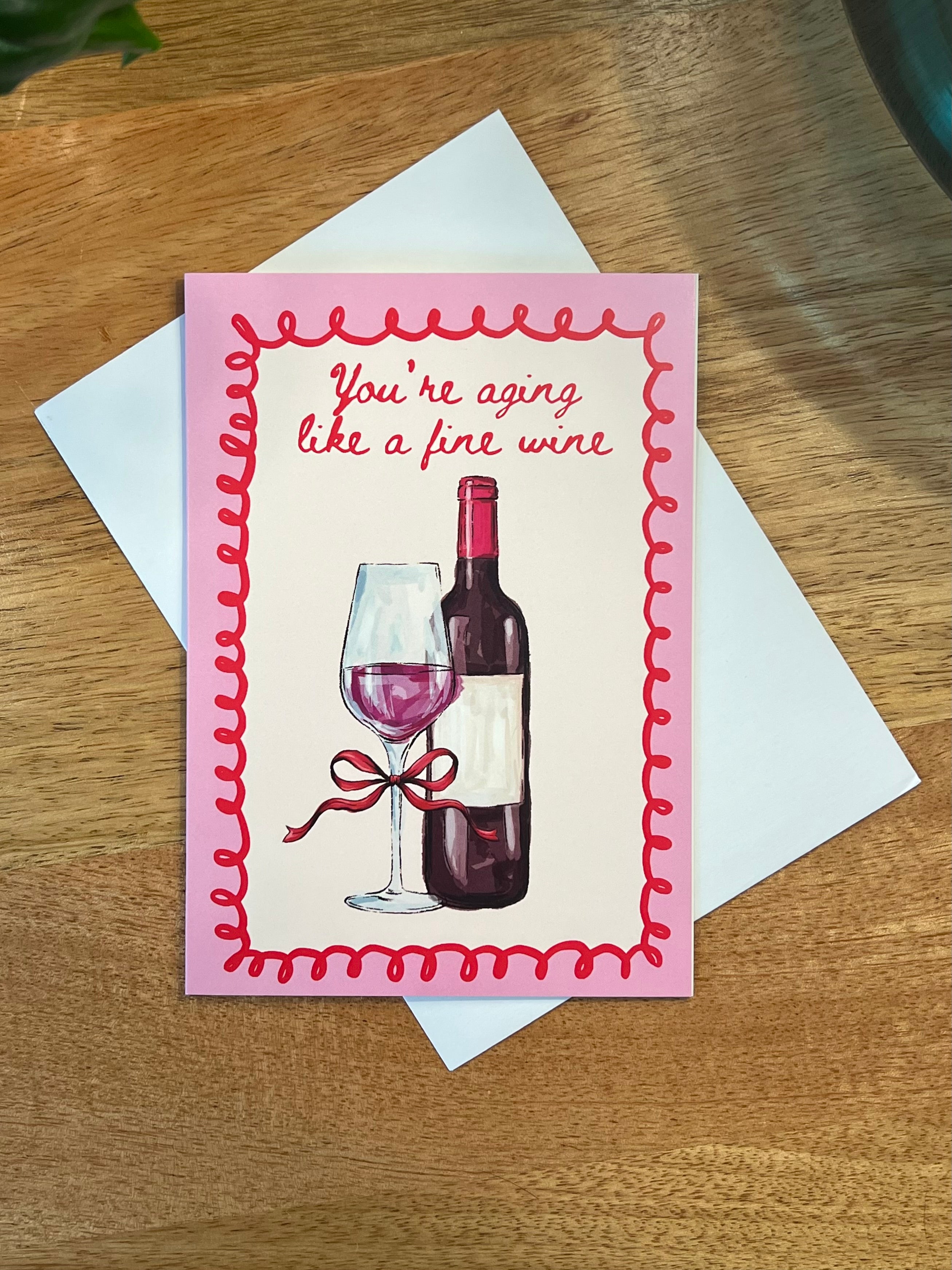 Aging Like A Fine Wine - Birthday Card