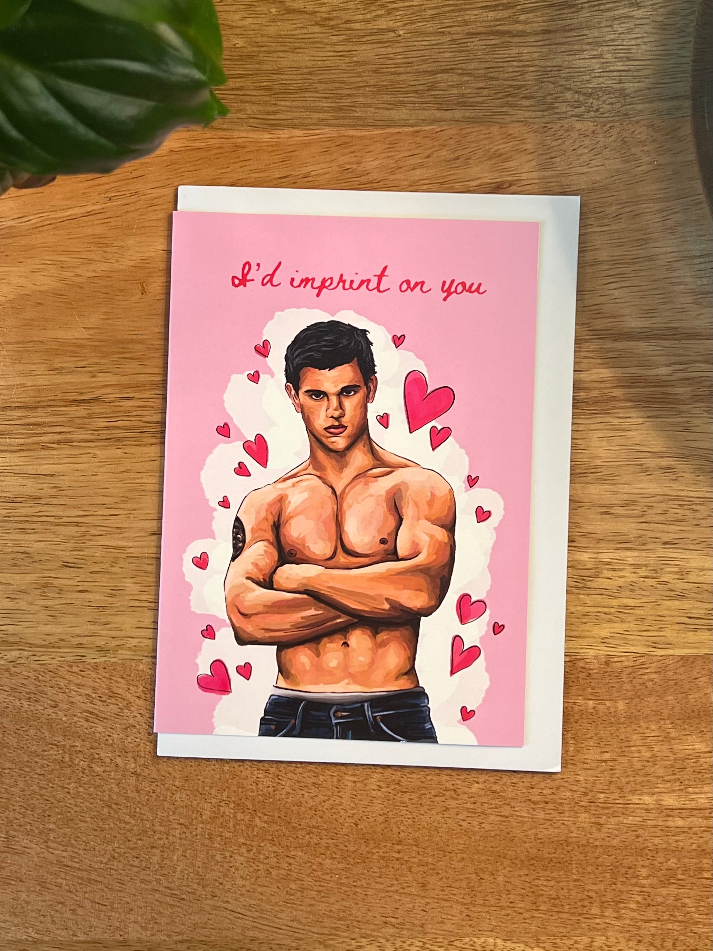 I’d Imprint On You - A6 Card