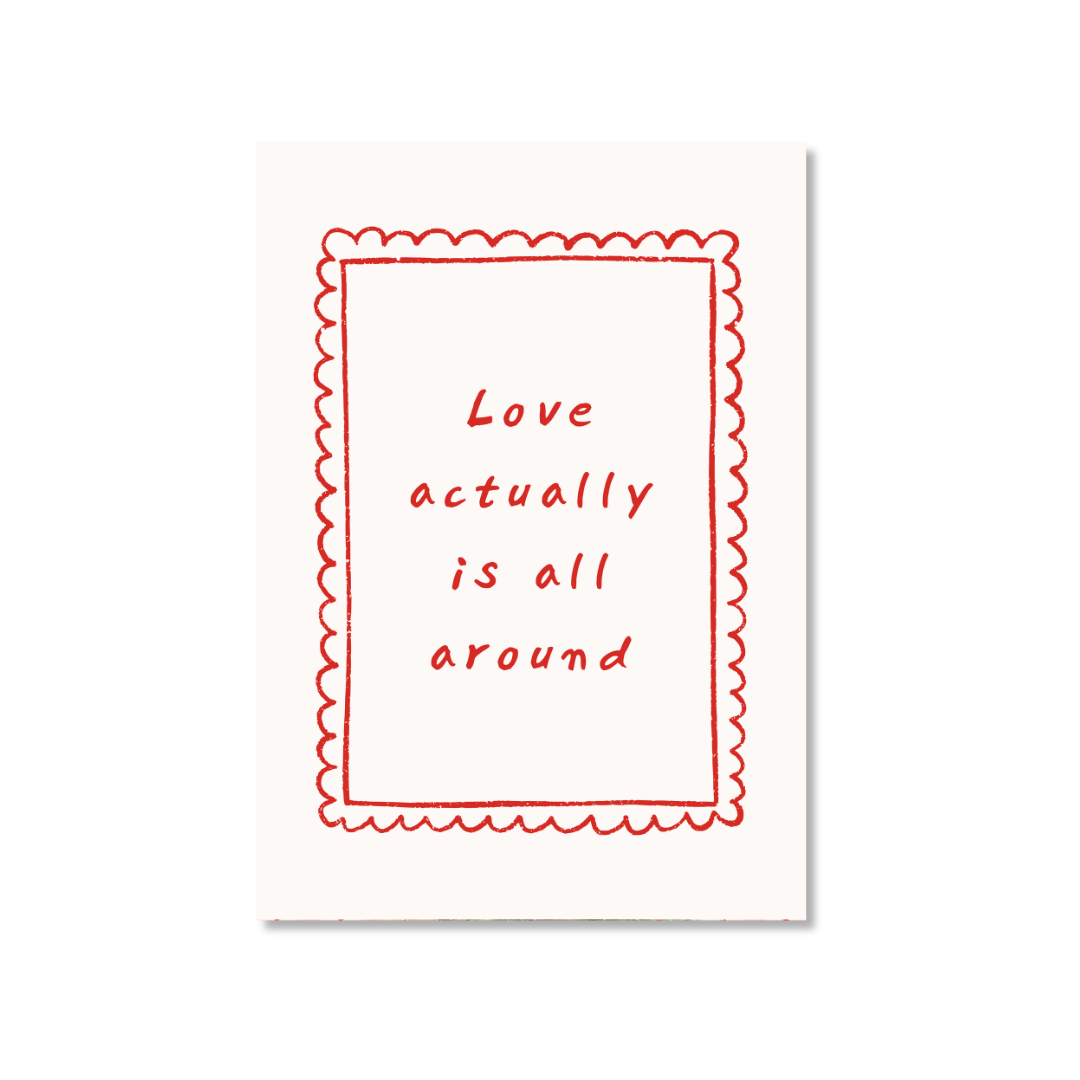 Love Actually Is All Around - Art Print