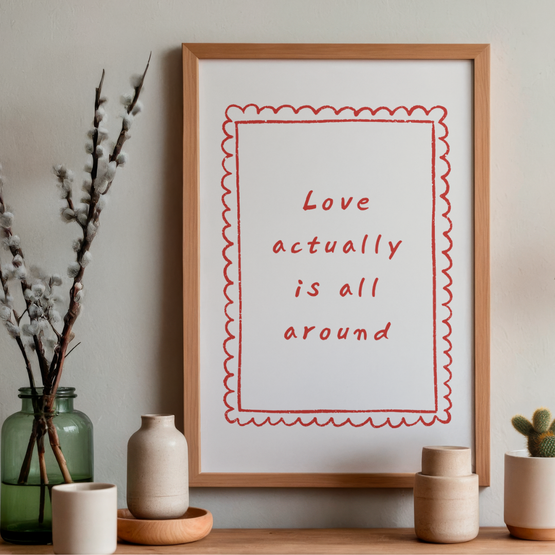 Love Actually Is All Around - Art Print