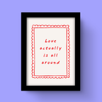 Love Actually Is All Around - Art Print