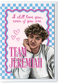 Cartoon character with text 'I still love you, even if you are Team Jeremiah' on a checkered background