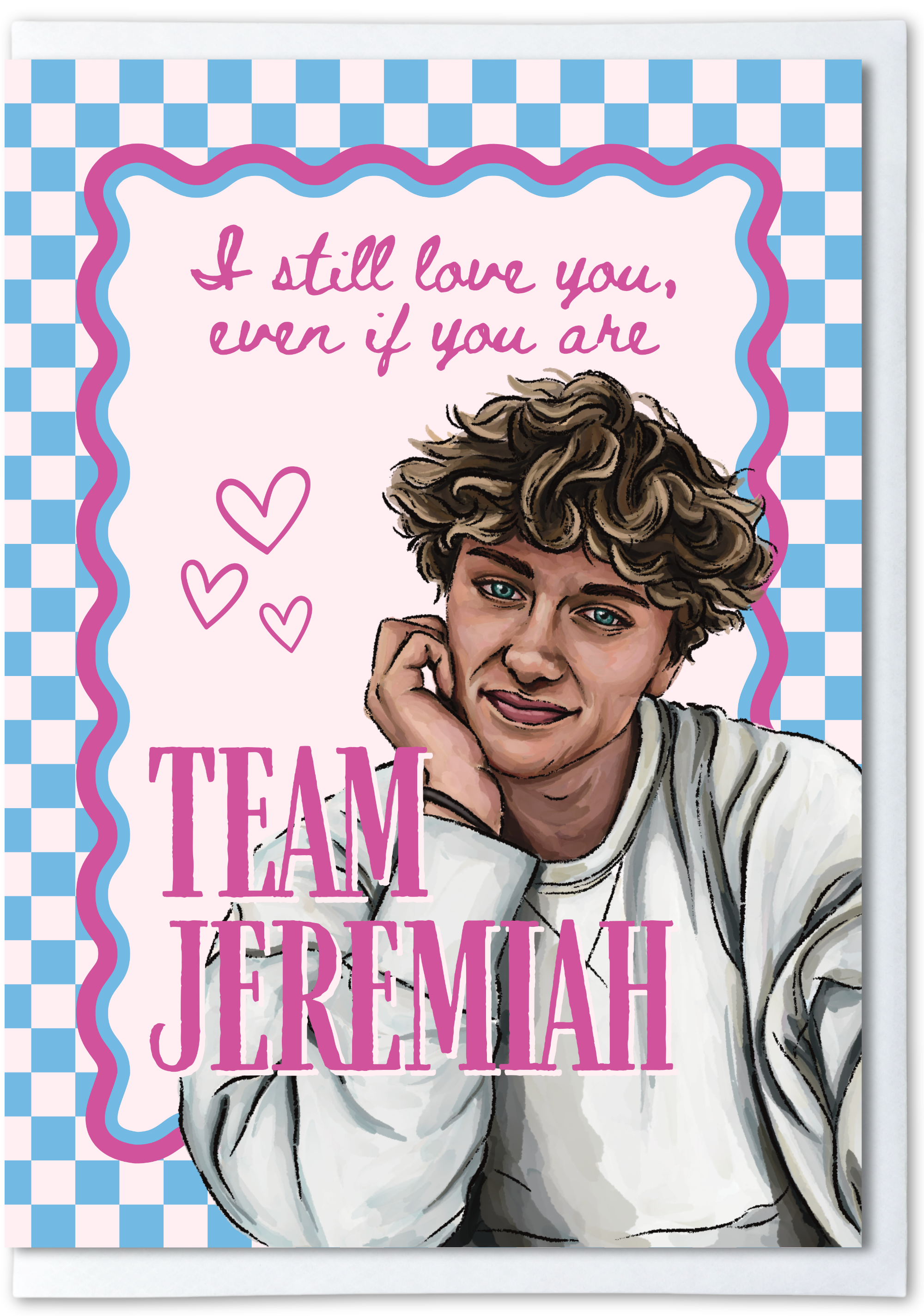 Cartoon character with text 'I still love you, even if you are Team Jeremiah' on a checkered background