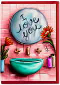 Card with a decorative design of a bathroom mirror, sink, flowers, and 'I love you' messages on the mirror in steam