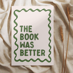 The Book Was Better | Art Print