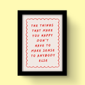Things That Make You Happy - Art Print