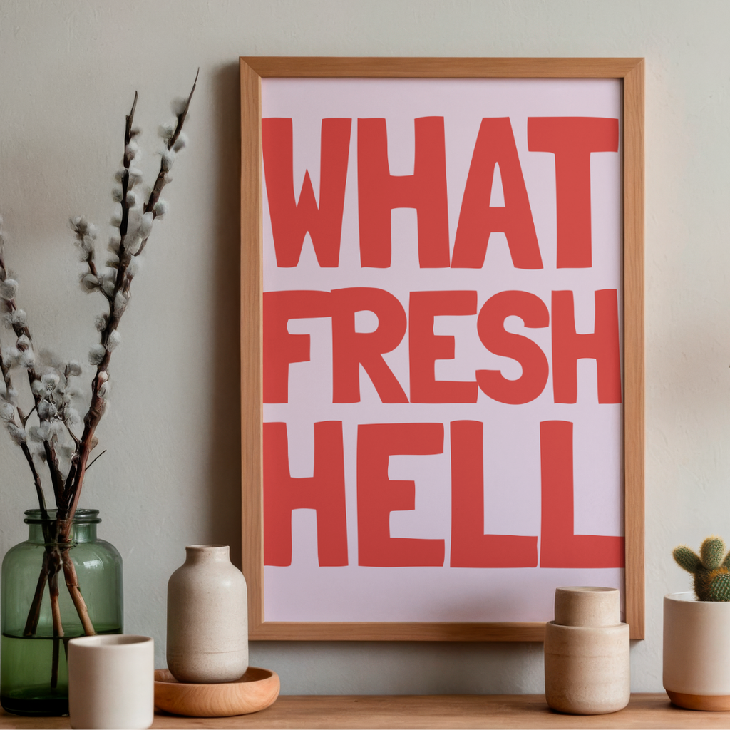 What Fresh Hell - Art Print