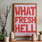 What Fresh Hell - Art Print