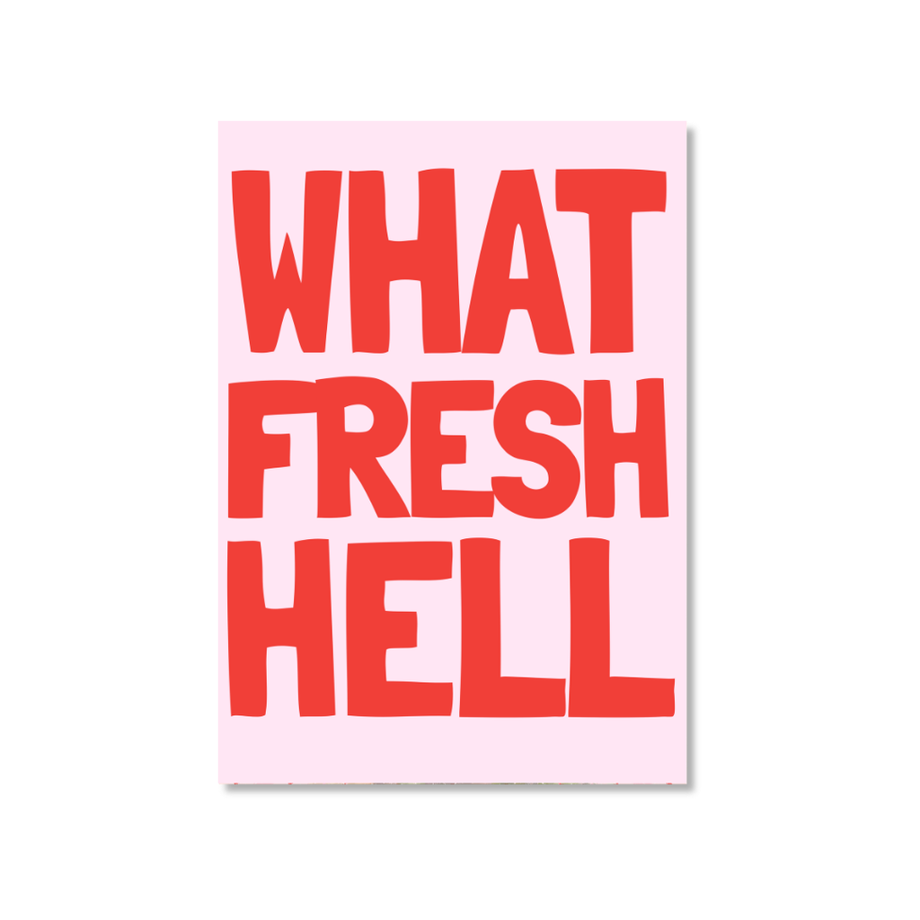 What Fresh Hell - Art Print