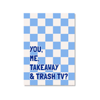 You, Me, Takeaway & Trash TV - Art Print