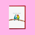 To The Love Birds - A6 Card